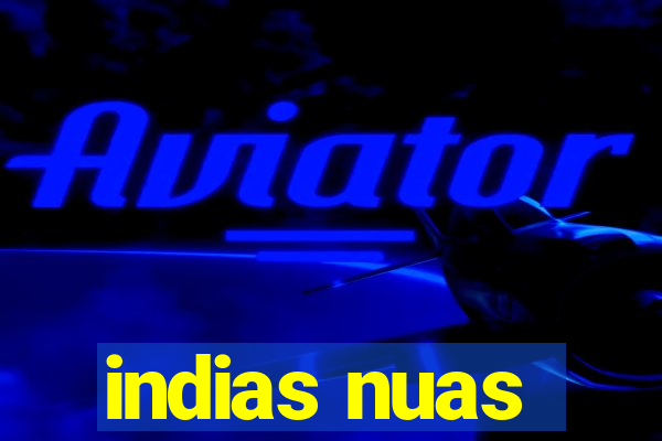 indias nuas